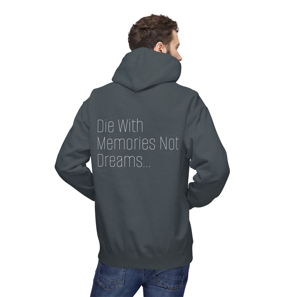 Die With Memories Not Dreams Hoodie