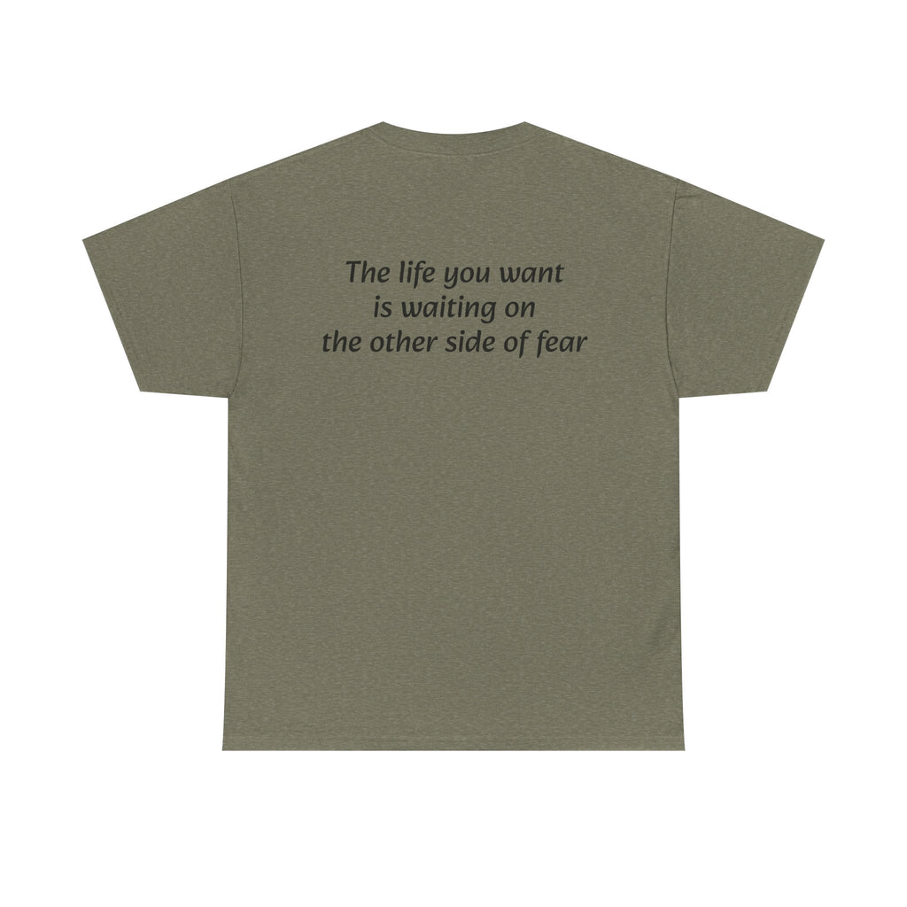The life you want is waiting on the other side of fear Tee | Minimal Quote Shirt