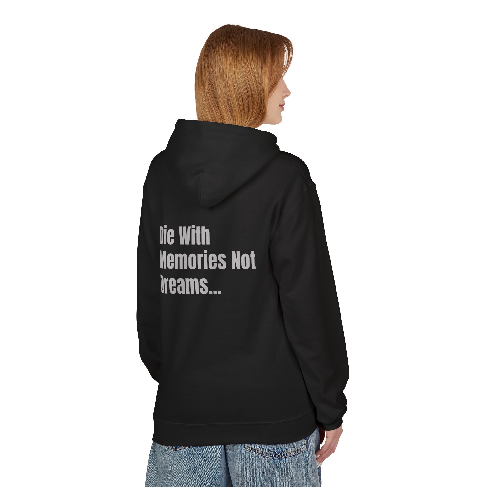 Die With Memories Not Dreams Hoodie