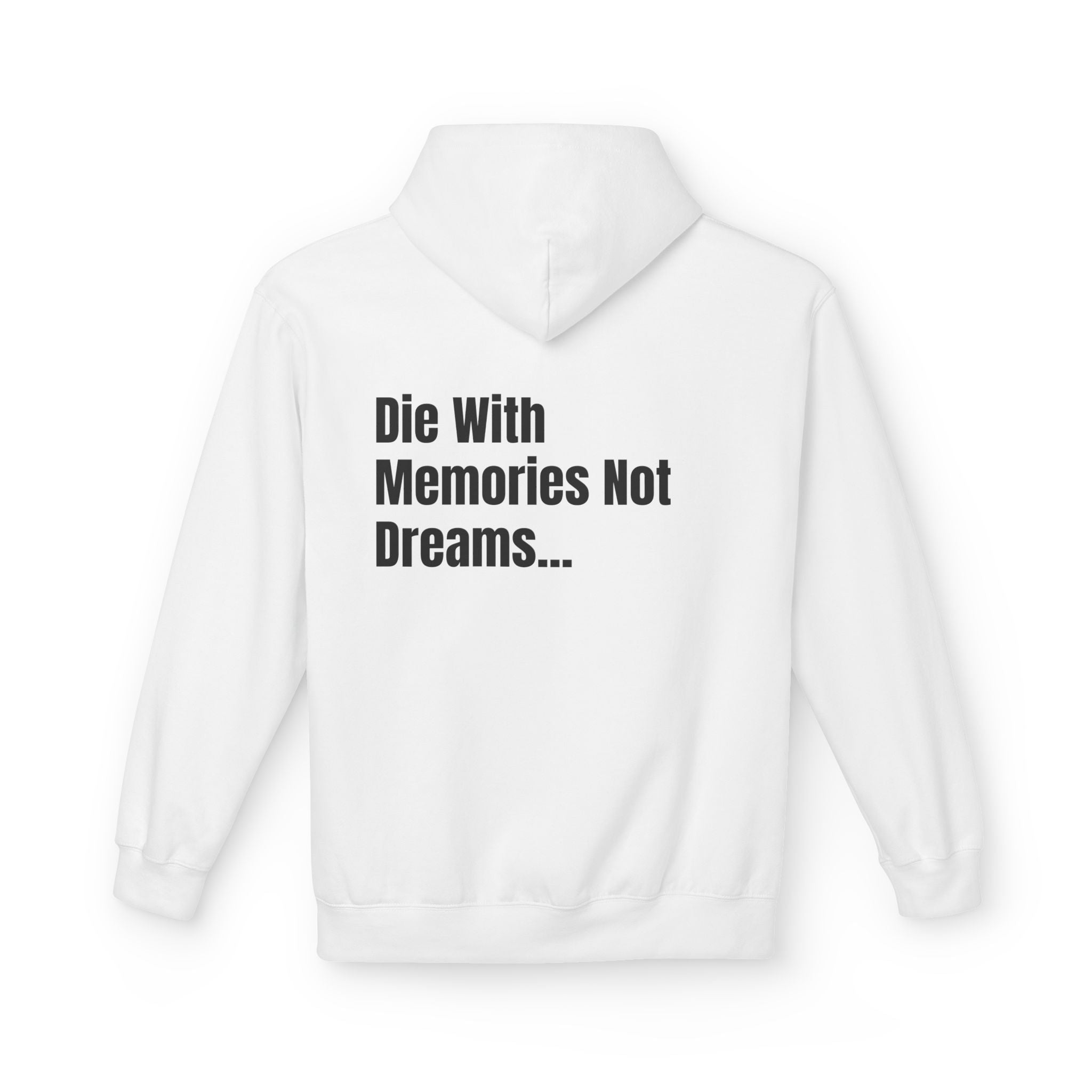 Die With Memories Not Dreams Hoodie