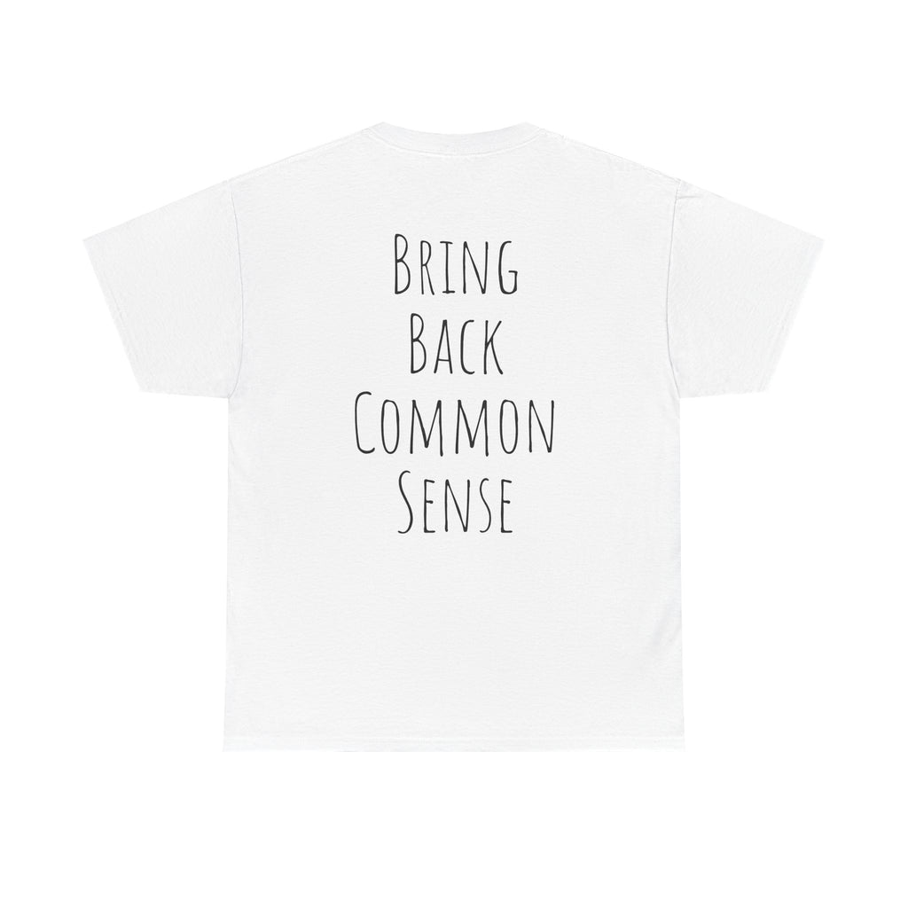 Bring Back Common Sense Tee