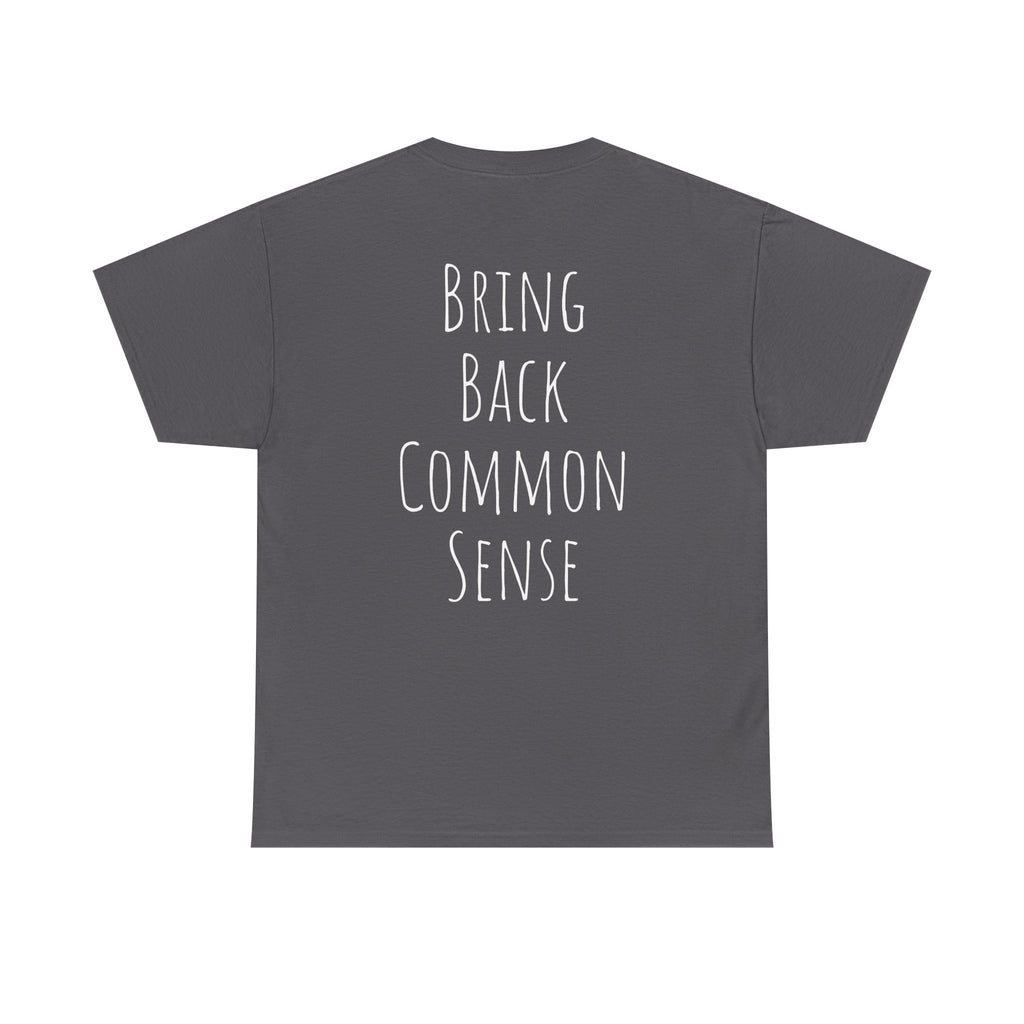 Bring Back Common Sense Tee