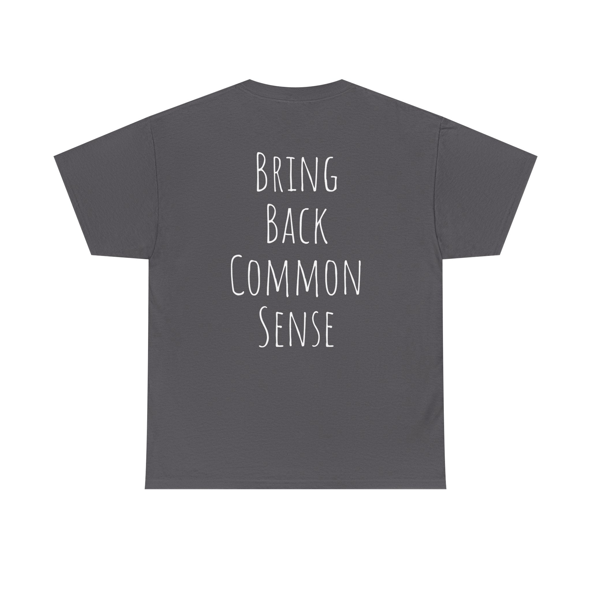 Bring Back Common Sense Tee