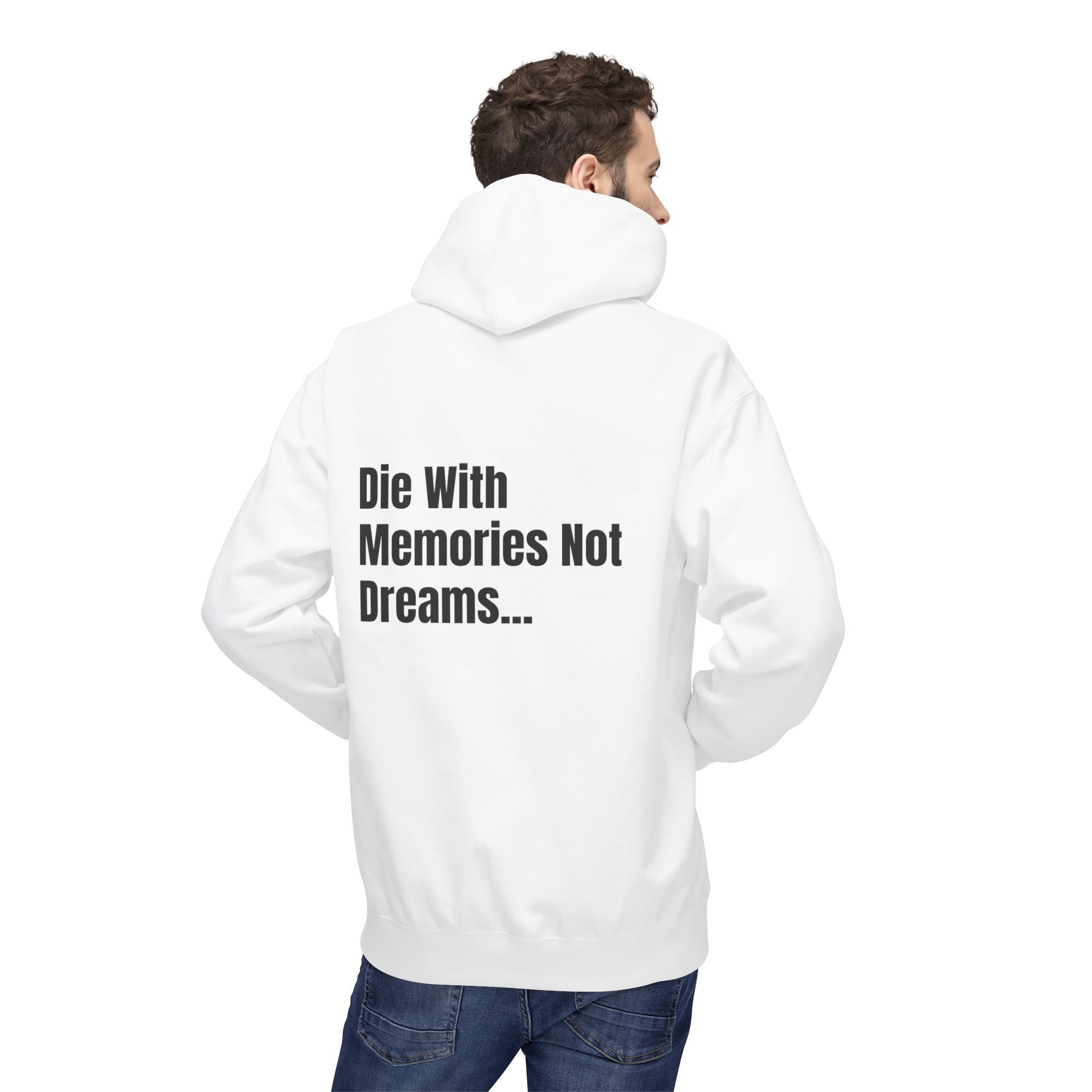 Die With Memories Not Dreams Hoodie