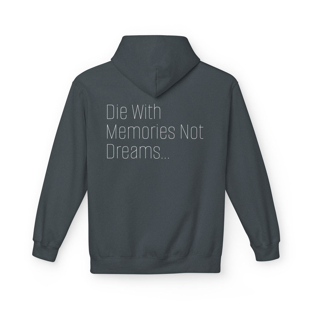 Die With Memories Not Dreams Hoodie