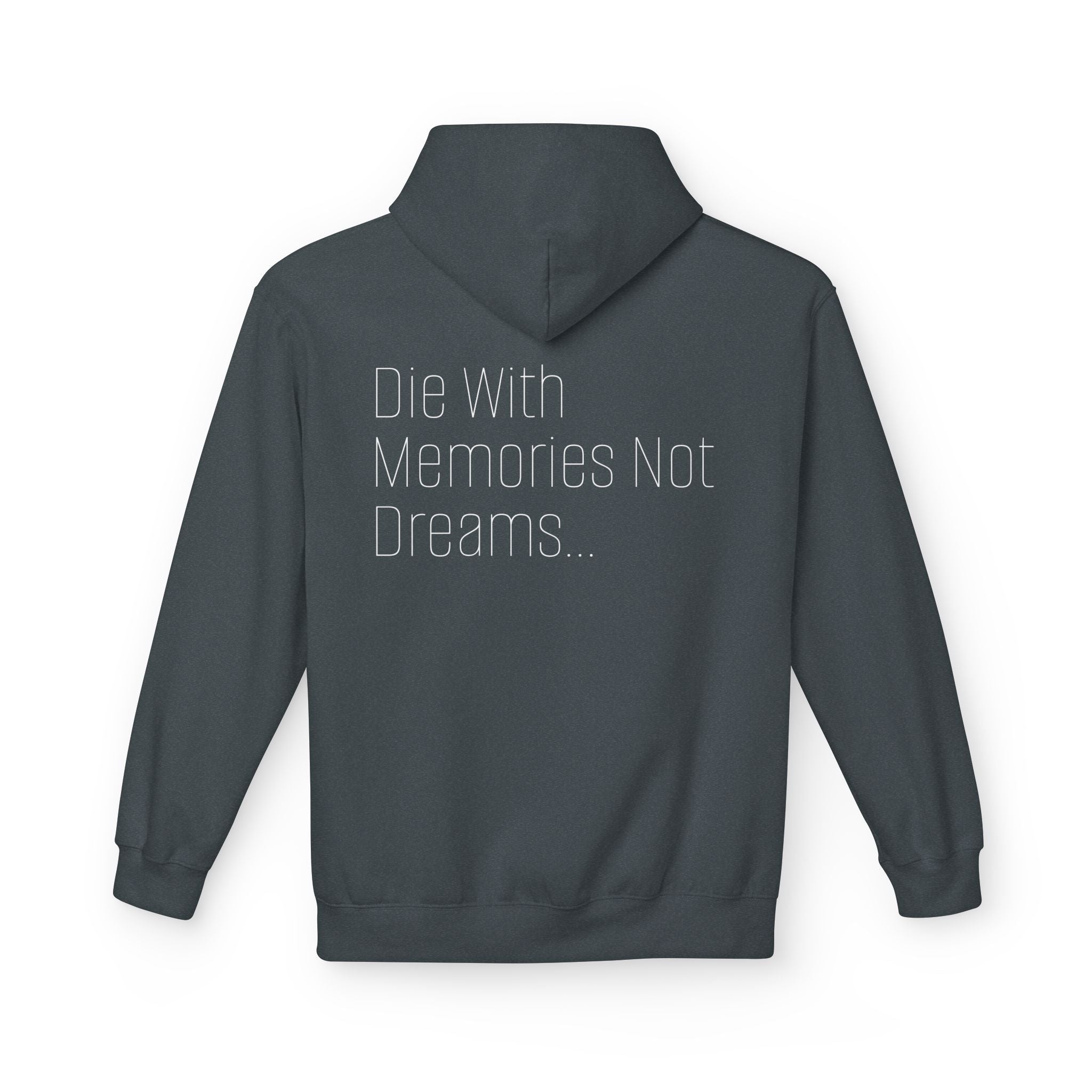 Die With Memories Not Dreams Hoodie
