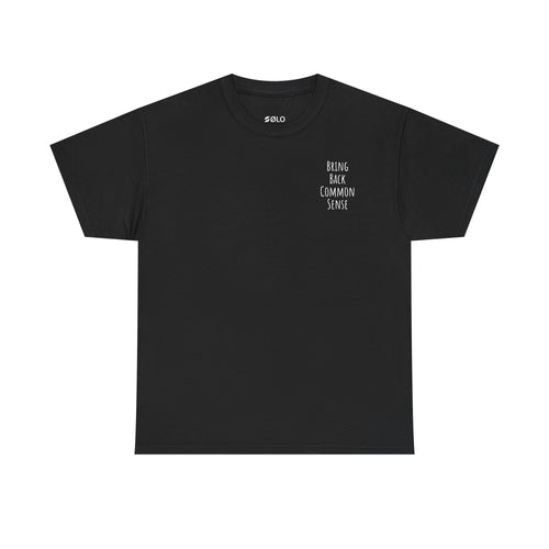 Bring Back Common Sense Tee