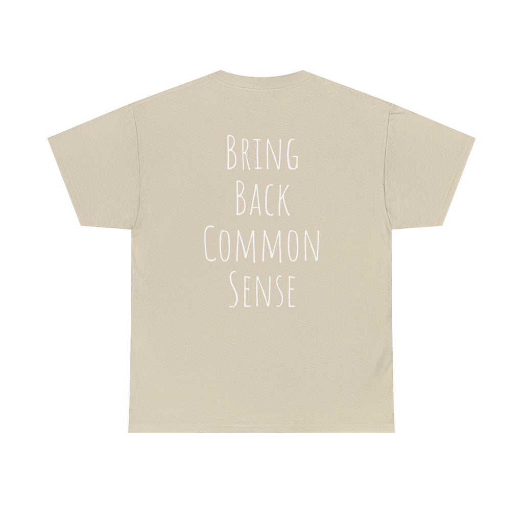 Bring Back Common Sense Tee
