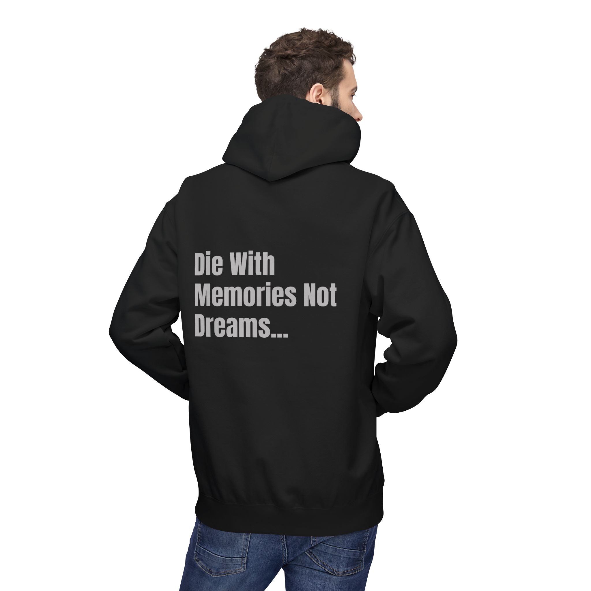 Die With Memories Not Dreams Hoodie