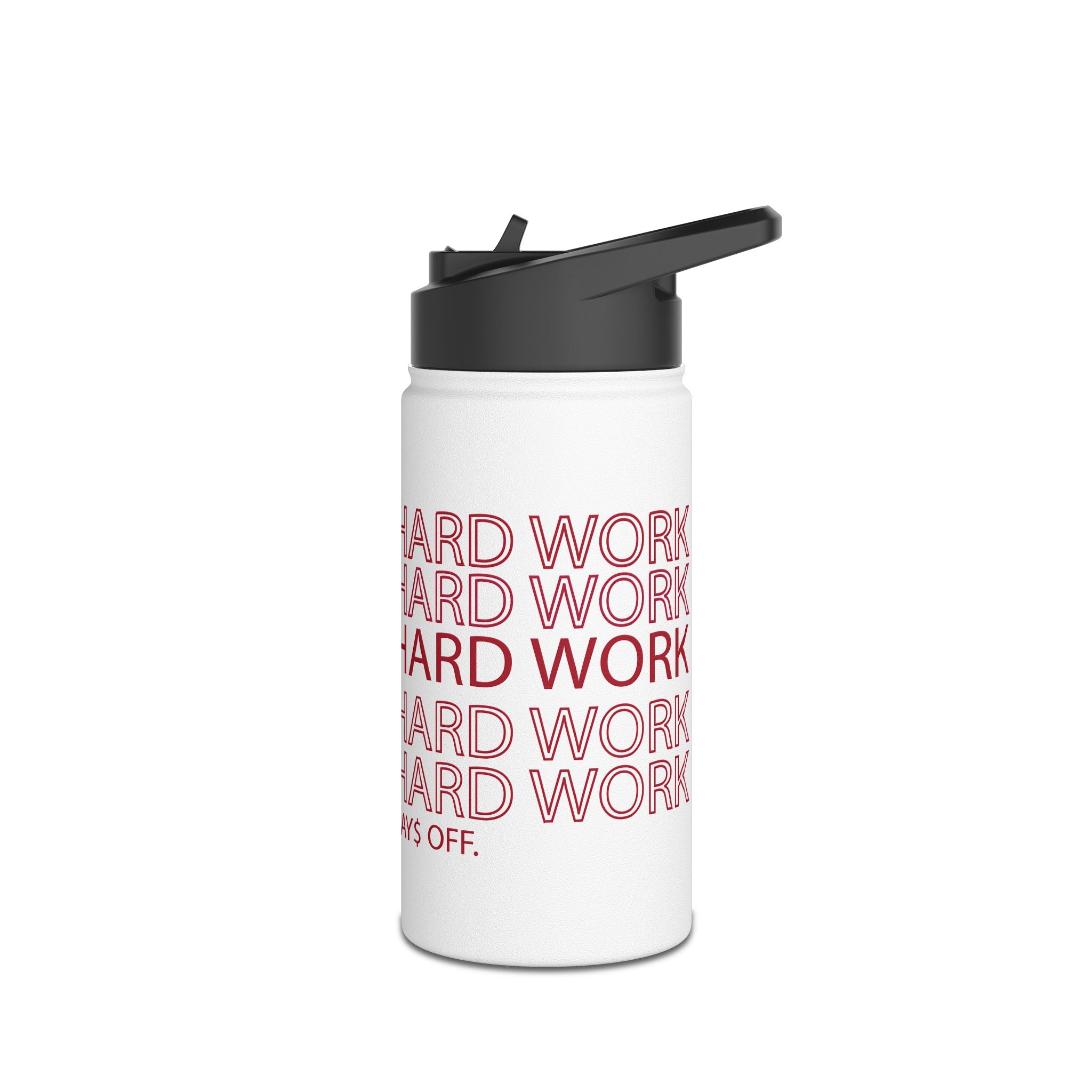 Stainless Steel Water Bottle — "Work Hard Pays Off"