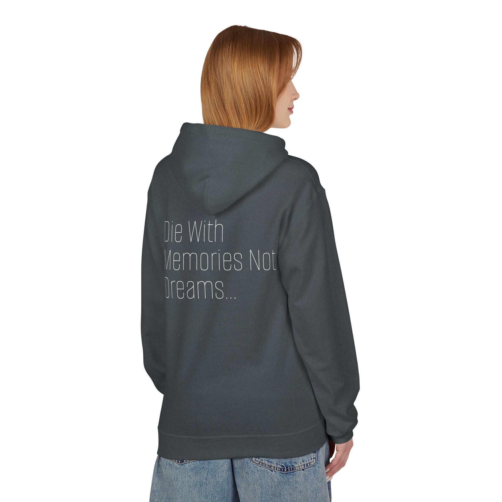 Die With Memories Not Dreams Hoodie