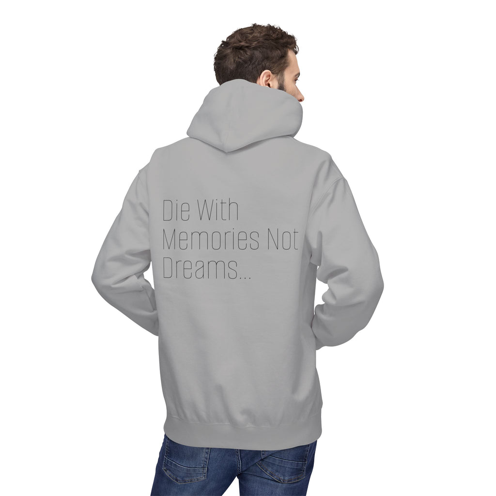Die With Memories Not Dreams Hoodie