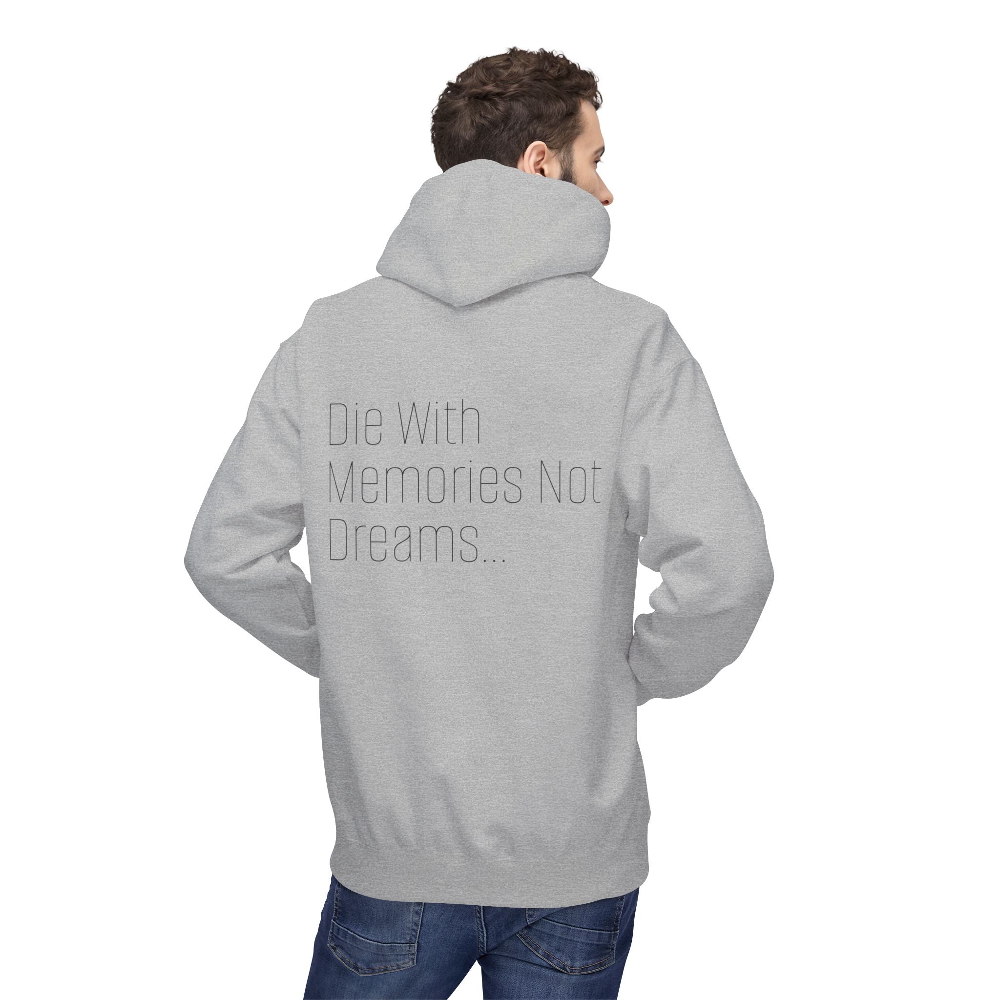 Die With Memories Not Dreams Hoodie