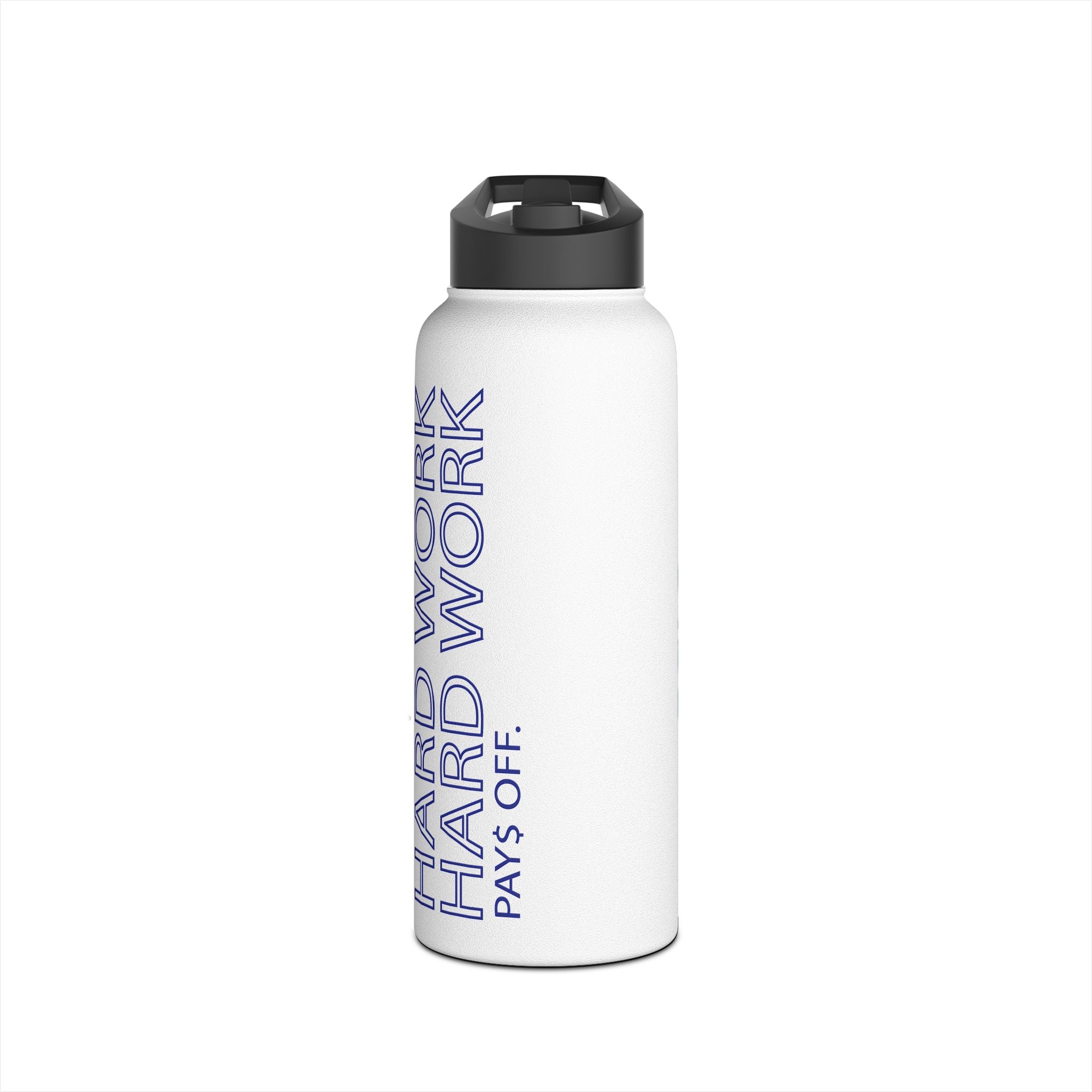 Stainless Steel Water Bottle — "Work Hard Pays Off"