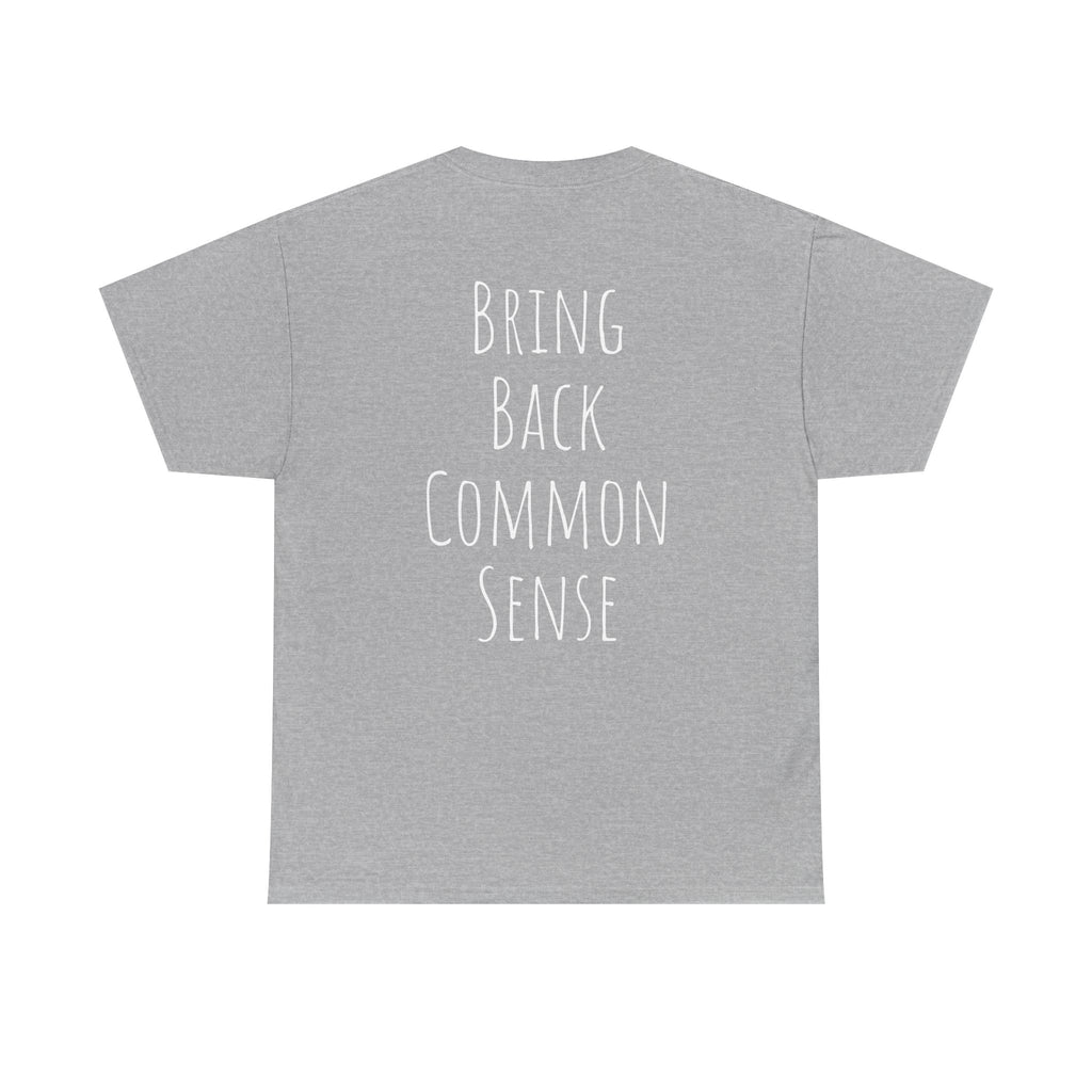 Bring Back Common Sense Tee