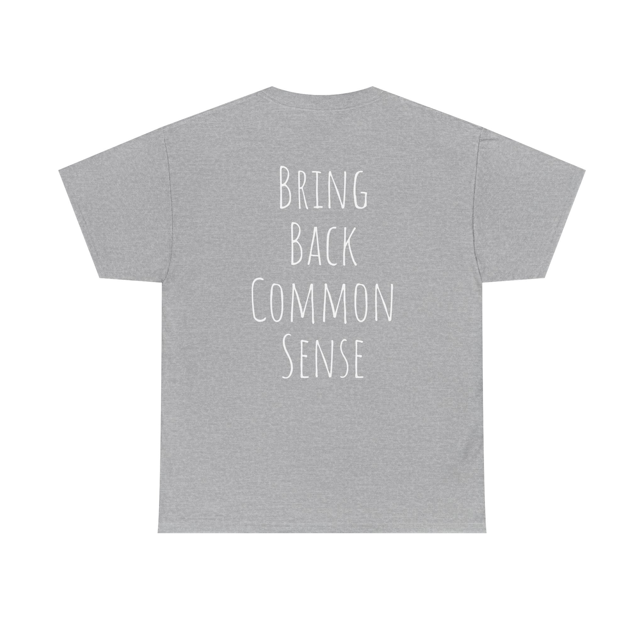 Bring Back Common Sense Tee