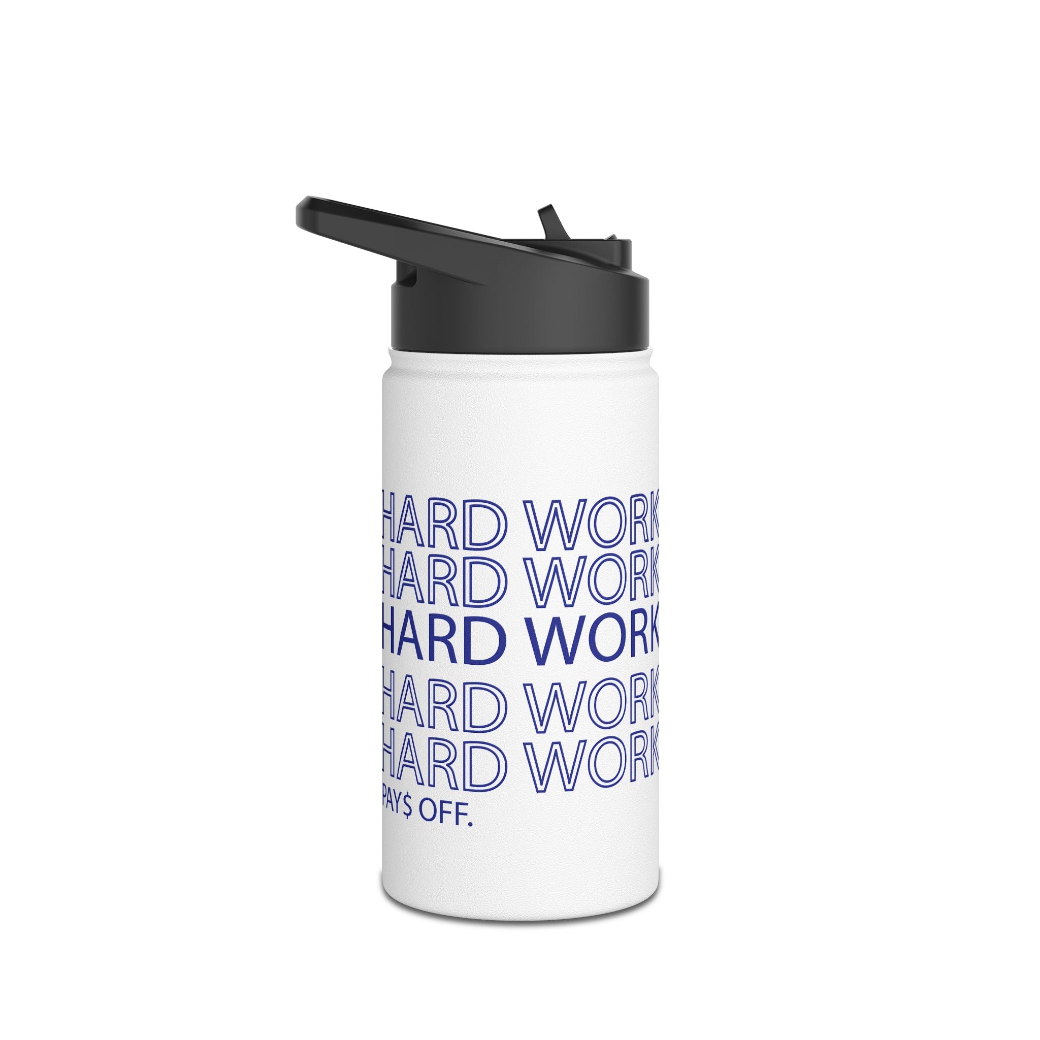 Stainless Steel Water Bottle — "Work Hard Pays Off"