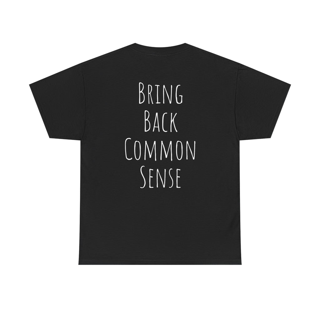 Bring Back Common Sense Tee