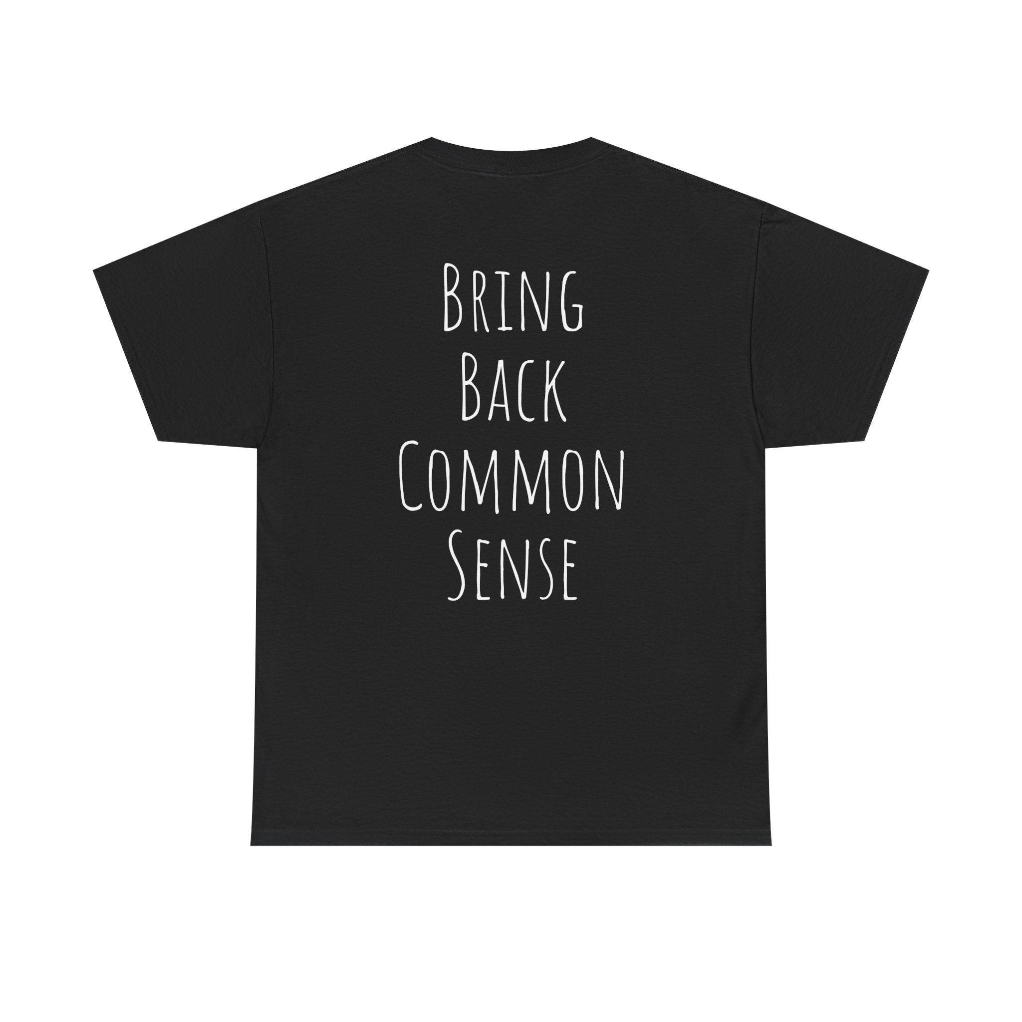 Bring Back Common Sense Tee
