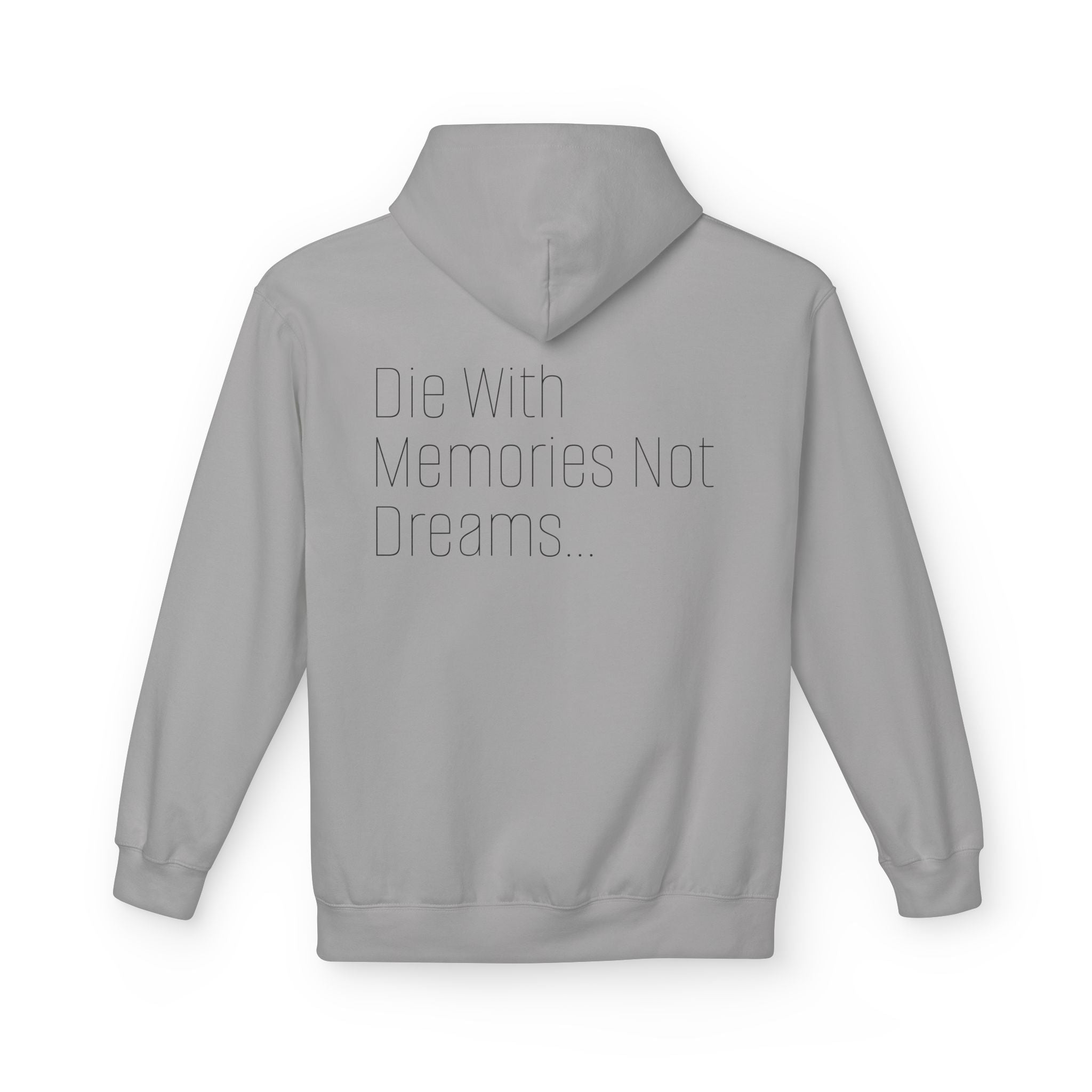 Die With Memories Not Dreams Hoodie