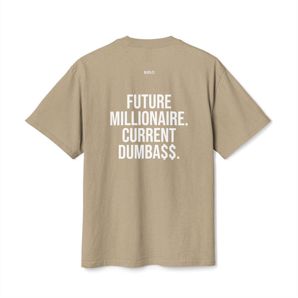 Future millionaire. Current dumba$$ —  Graphic Shirt