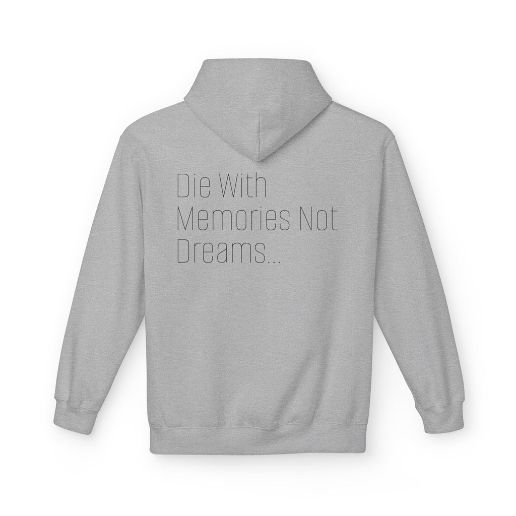 Die With Memories Not Dreams Hoodie