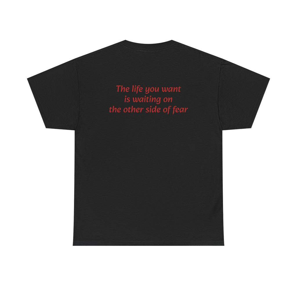The life you want is waiting on the other side of fear Tee | Minimal Quote Shirt