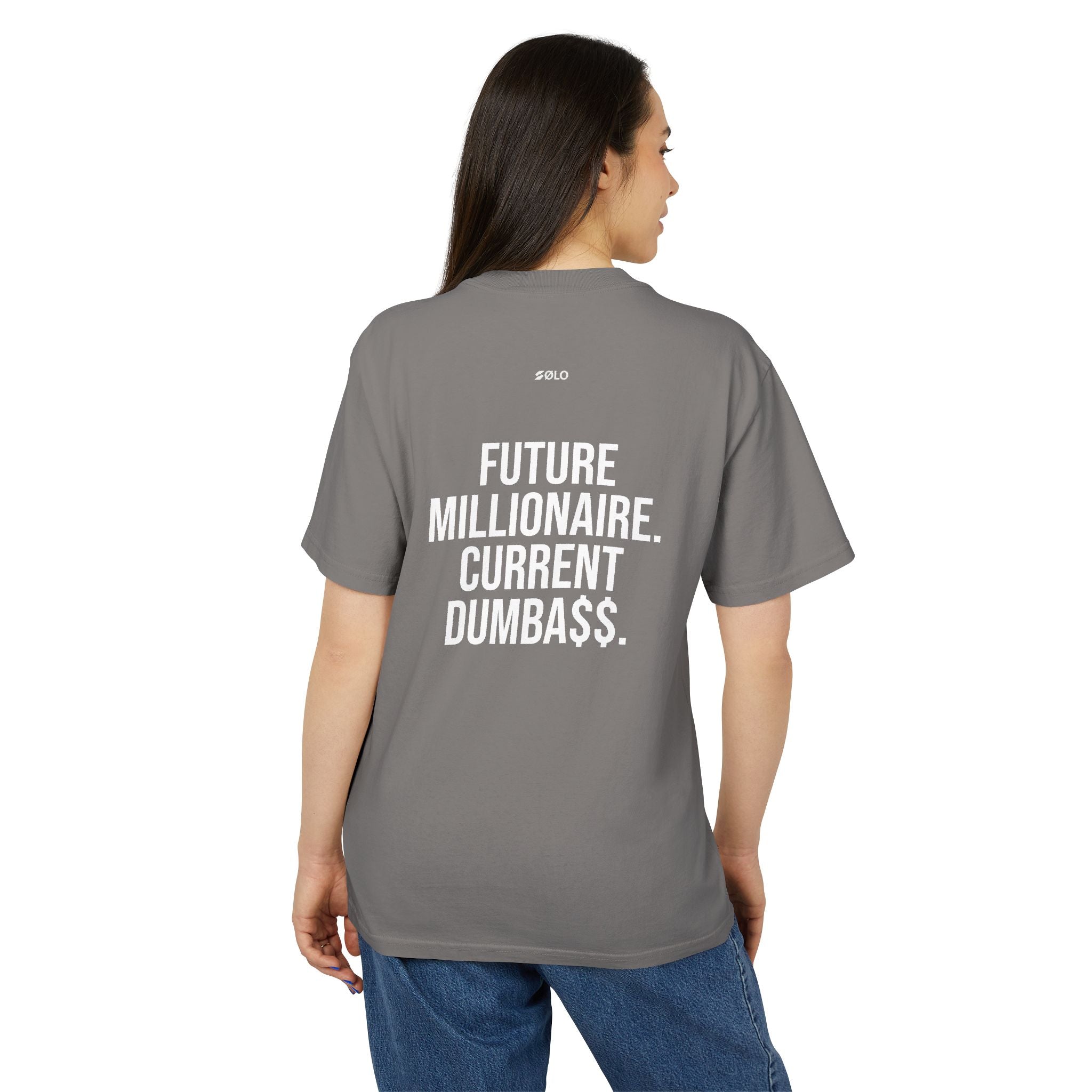Future millionaire. Current dumba$$ —  Graphic Shirt
