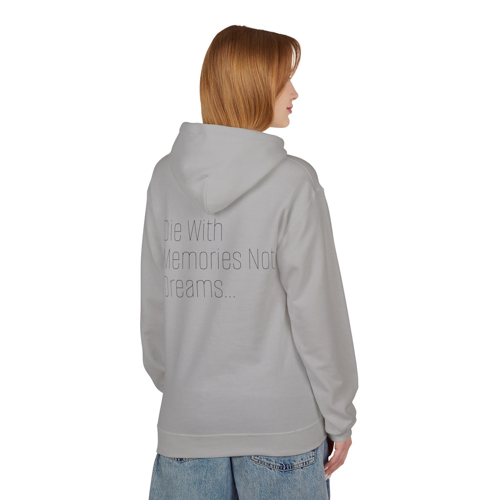 Die With Memories Not Dreams Hoodie