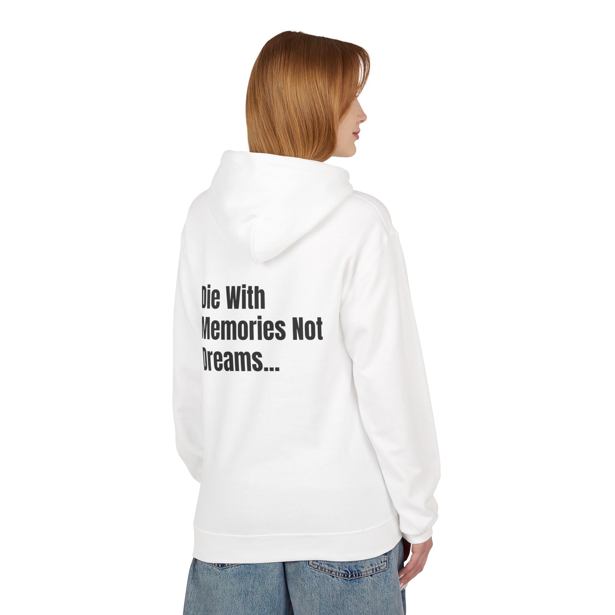 Die With Memories Not Dreams Hoodie