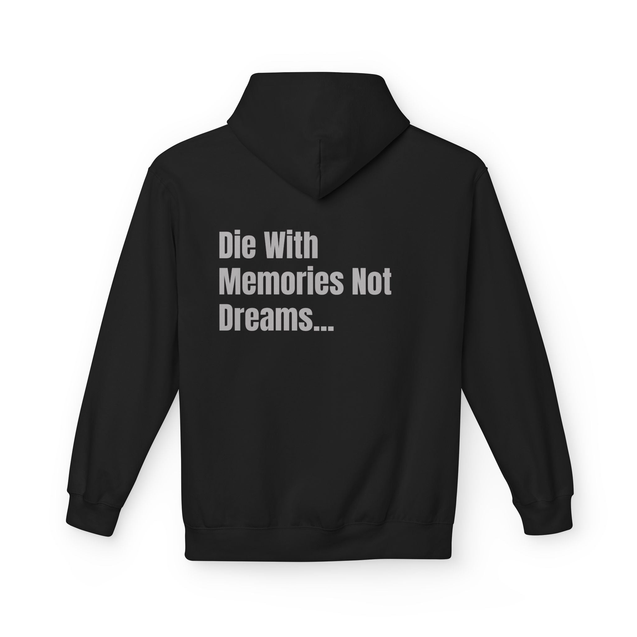 Die With Memories Not Dreams Hoodie